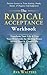 The Radical Acceptance Work...