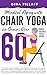 Mindful Aging with Chair Yoga for Seniors over 60 by Gina Pillaff