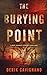 The Burying Point by Derik Cavignano
