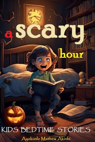A scary hour Kids Children Bedtime Stories (Kindle Edition)