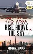 Fly High, Rise Above The Sky