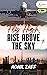 Fly High, Rise Above The Sky