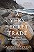 A Very Secret Trade by Cassandra Pybus