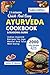 15 Minute Quick And Easy Ayurveda Cookbook And Seasonal Guide by Sarah H. Moore
