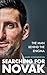 Searching for Novak: The man behind the enigma