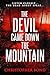 The Devil Came Down the Mountain