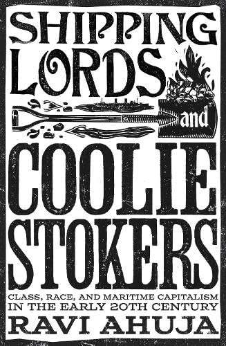 Shipping Lords and Coolie Stokers: Class, Race, and Maritime Capitalism in the Early Twentieth Century (Paperback)