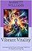 Vibrant Vitality: Harnessin...