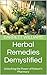Herbal Remedies Demystified...