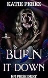 Book cover for Burn It Down (En Prise Duet, #2)