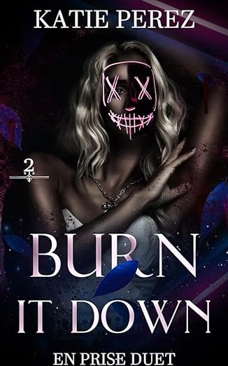 Burn It Down (En Prise Duet, #2)