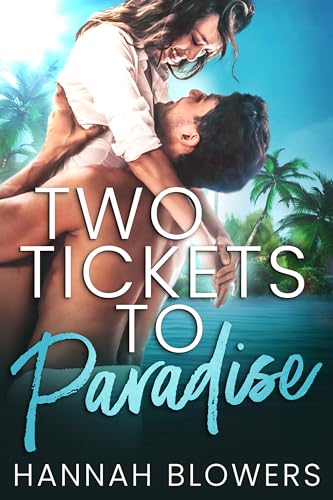 Two Tickets to Paradise: A Friends to Lovers Fake Honeymoon Romance (Burn for You next generation)