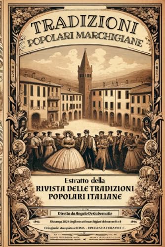 TRADIZIONI POPOLARI MARCHIGIANE: Estratto della RIVISTA DELLE TRADIZIONI POPOLARI ITALIANE (Italian Edition)