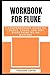 Workbook For Fluke: A Compr...