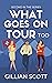 What Goes On Tour Too (What...