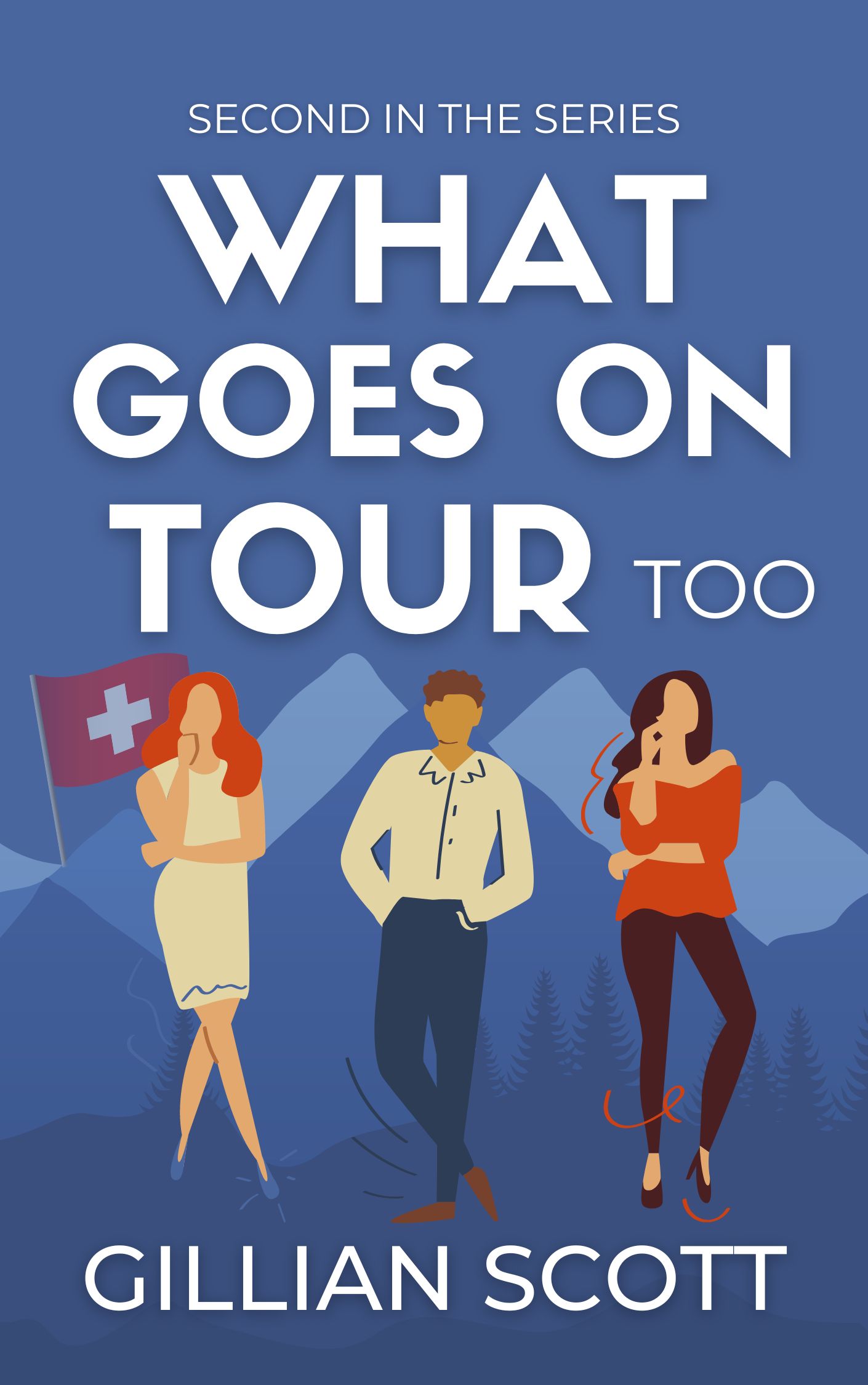What Goes On Tour Too : Another entertaining romp through Europe (Book 2 in the series)