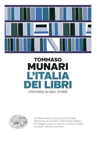 L'Italia dei libri: l'editoria in dieci storie (Paperback)