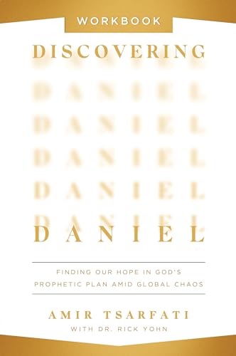 Discovering Daniel Workbook: Finding Our Hope in God's Prophetic Plan Amid Global Chaos (Kindle Edition)