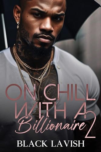 On Chill With A Billionaire 2 (Kindle Edition)