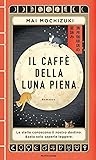 Il Caffè della Luna Piena by Mai Mochizuki