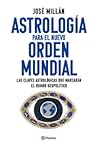 Astrología para el nuevo orden mundial: Las claves astrológicas que marcarán el rumbo geopolítico Book cover for Astrología para el nuevo orden mundial: Las claves astrológicas que marcarán el rumbo geopolítico