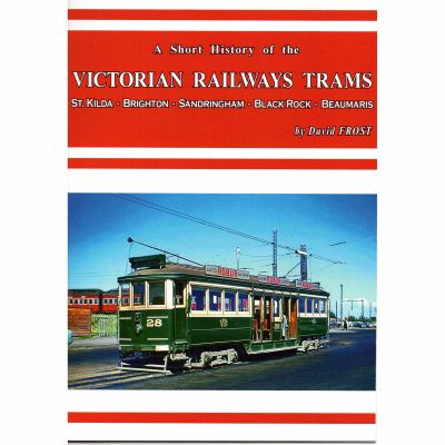 A Short History of the Victorian Railway Trams (Paperback)