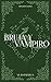 La Bruja y El Vampiro by Vlad Fausto Alvarado