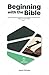 Beginning with the Bible - ...