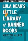 Lula Dean's Little Library of Banned Books by Kirsten Miller
