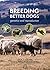 Breeding Better Dogs: Genet...