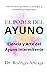 El Poder del Ayuno: Ciencia y Arte del Ayuno Intermitente (Spanish Edition)