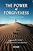 THE POWER OF FORGIVENESS: FREEDOM WITHIN: Release Past Trauma, Cultivate Resilience and Inner Peace