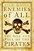 Enemies of All: The Rise and Fall of the Pirates