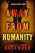 Away From Humanity (A Nina Veil Mystery #5)