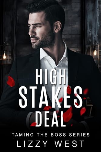 High Stakes Deal (Taming The Boss, #4)