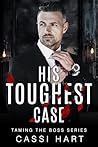 Book cover for His Toughest Case (Taming The Boss, #3)