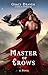 Master of Crows (Master of Crows, #1)