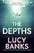 The Depths: A BRAND NEW tense and haunting psychological thriller