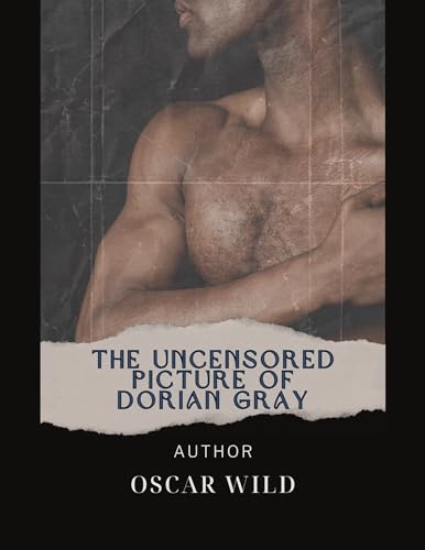 The Uncensored Picture of Dorian Gray