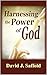 Harnessing the Power of God