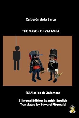 The Mayor of Zalamea (El Alcalde de Zalamea): Bilingual edition Spanish - English