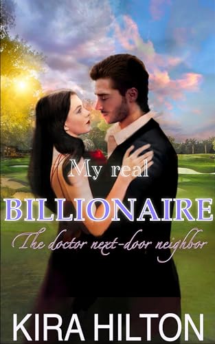 My Real Billionaire: The doctor next door neighbor (Kindle Edition)