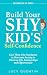 Build Your Shy Kid's Self-Confidence by Lucy Quentin Build Your Shy Kid's Self-Confidence by Lucy Quentin