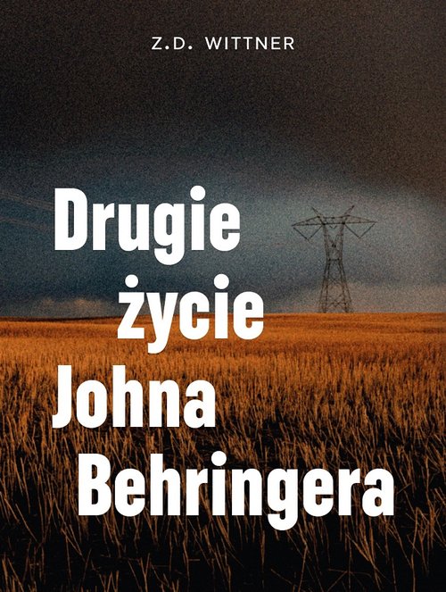Drugie życie Johna Behringera (John Behringer, #2)
