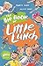 The Big Book of Little Lunch