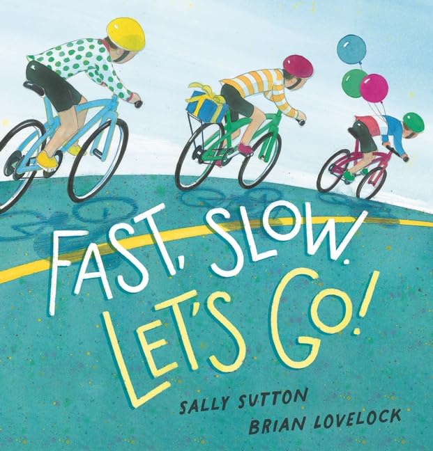 Fast, Slow. Let's Go! (Hardcover)