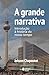 Grande narrativa, A: introdução à história do noss