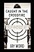 Caught In The Crossfire by Jay Word Caught In The Crossfire by Jay Word