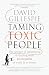 Taming Toxic People