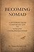 Becoming Nomad: A Roadmap from Corporate Life to Nomadic Entrepreneurship